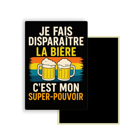 M011 Magnet Je fais disparaitre la bière c'est mon super pouvoir