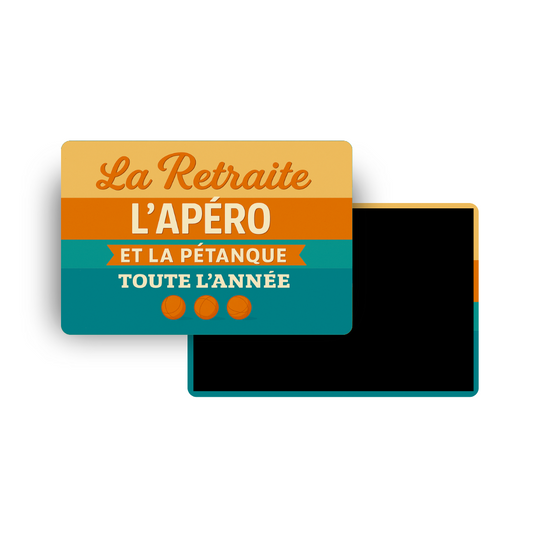 M028 Magnet La retraite l'apéro et la pétanque toute l'année